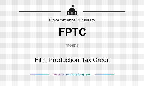 What does FPTC mean? It stands for Film Production Tax Credit