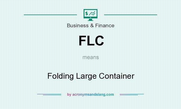 What does FLC mean? It stands for Folding Large Container