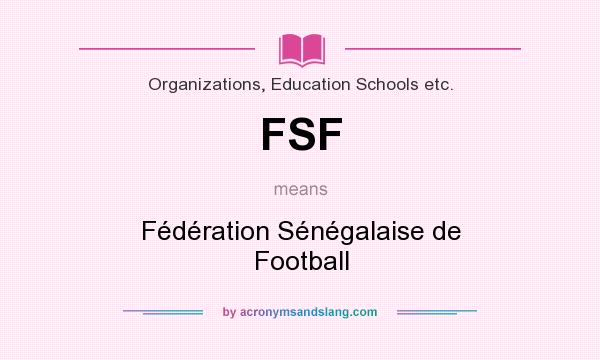 What does FSF mean? It stands for Fédération Sénégalaise de Football