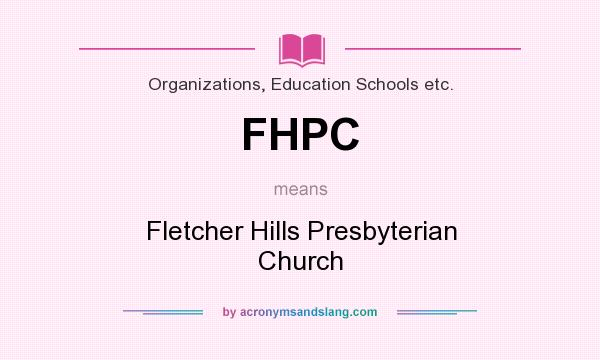 What does FHPC mean? It stands for Fletcher Hills Presbyterian Church