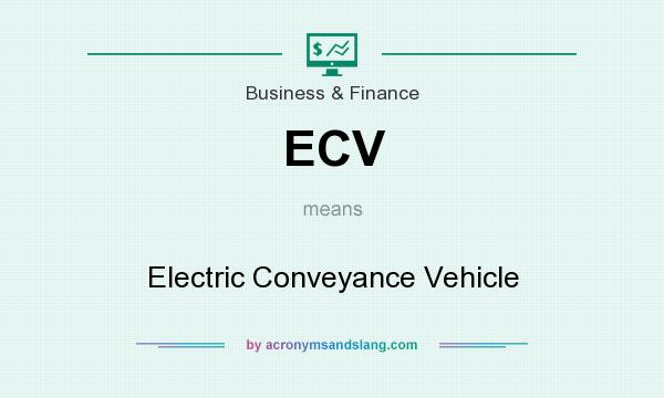 What does ECV mean? It stands for Electric Conveyance Vehicle
