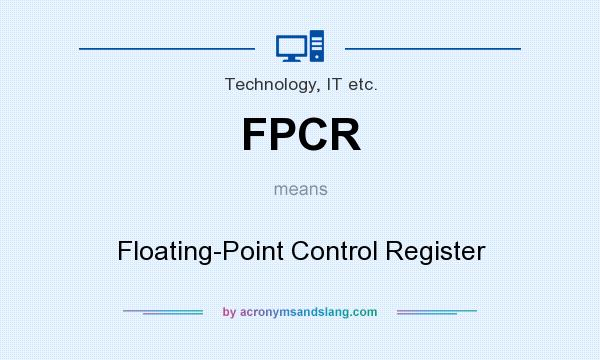 What does FPCR mean? It stands for Floating-Point Control Register