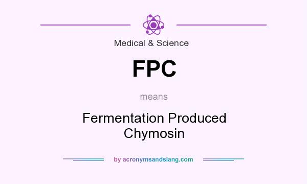 What does FPC mean? It stands for Fermentation Produced Chymosin