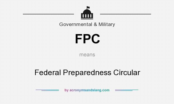 What does FPC mean? It stands for Federal Preparedness Circular