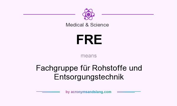 What does FRE mean? It stands for Fachgruppe für Rohstoffe und Entsorgungstechnik