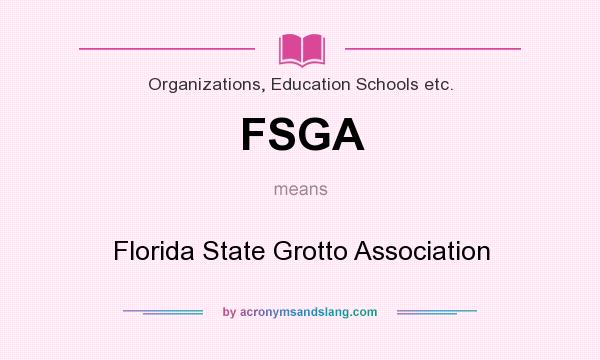 What does FSGA mean? It stands for Florida State Grotto Association