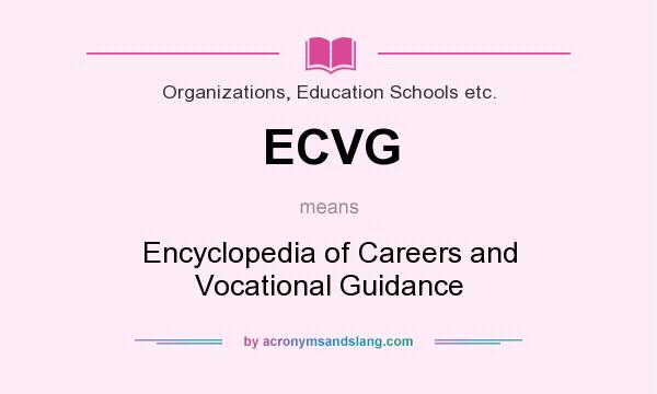 What does ECVG mean? It stands for Encyclopedia of Careers and Vocational Guidance