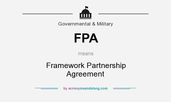 What does FPA mean? It stands for Framework Partnership Agreement