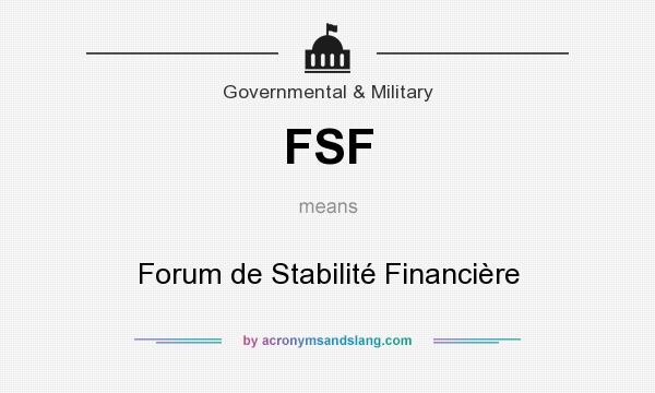 What does FSF mean? It stands for Forum de Stabilité Financière