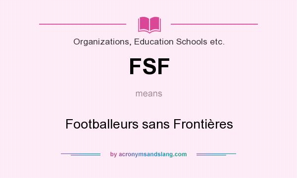 What does FSF mean? It stands for Footballeurs sans Frontières