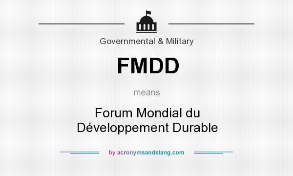 What does FMDD mean? It stands for Forum Mondial du Développement Durable