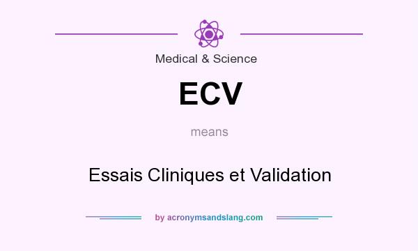 What does ECV mean? It stands for Essais Cliniques et Validation