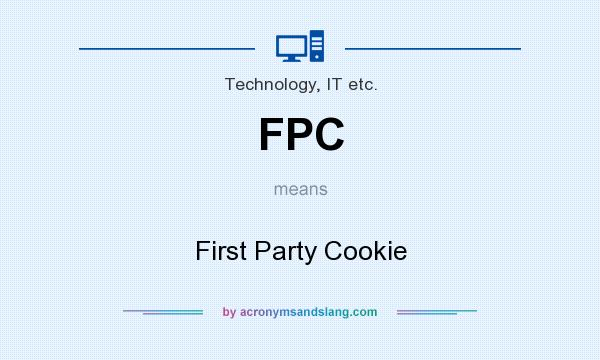 What does FPC mean? It stands for First Party Cookie