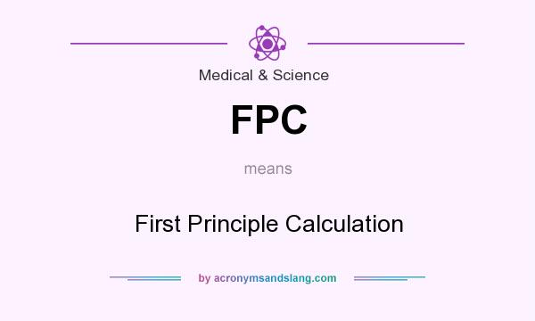 What does FPC mean? It stands for First Principle Calculation