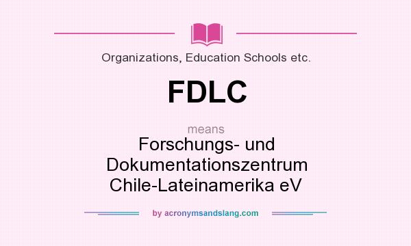 What does FDLC mean? It stands for Forschungs- und Dokumentationszentrum Chile-Lateinamerika eV