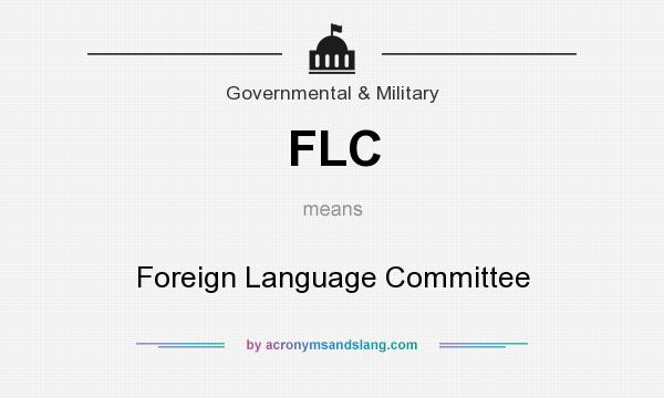 What does FLC mean? It stands for Foreign Language Committee