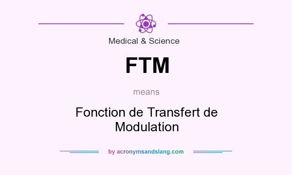 What does FTM mean? It stands for Fonction de Transfert de Modulation