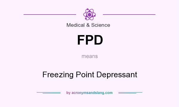 What does FPD mean? It stands for Freezing Point Depressant