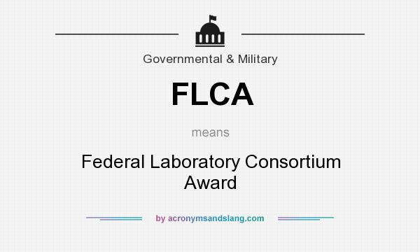 What does FLCA mean? It stands for Federal Laboratory Consortium Award