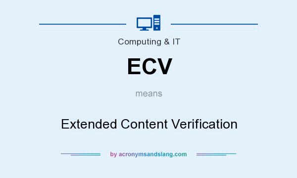 What does ECV mean? It stands for Extended Content Verification