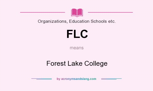 What does FLC mean? It stands for Forest Lake College