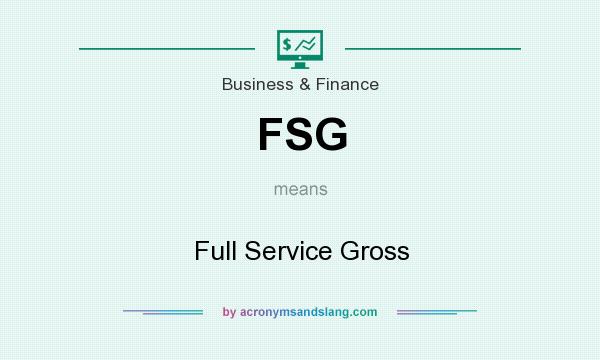 What does FSG mean? It stands for Full Service Gross