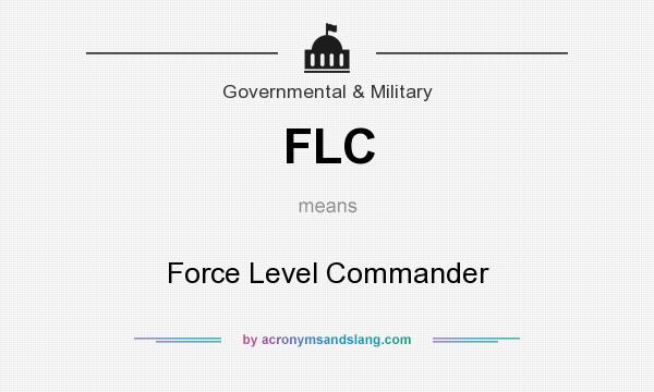 What does FLC mean? It stands for Force Level Commander