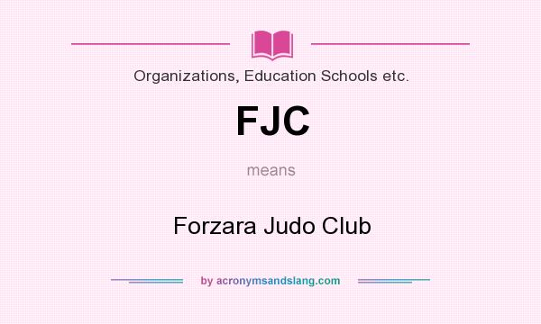 What does FJC mean? It stands for Forzara Judo Club