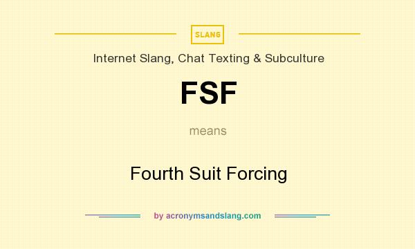 What does FSF mean? It stands for Fourth Suit Forcing