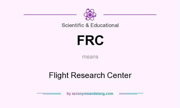 What does FRC mean? It stands for Flight Research Center