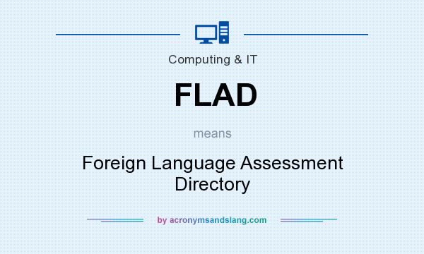 What does FLAD mean? It stands for Foreign Language Assessment Directory
