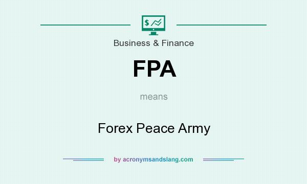 What does FPA mean? It stands for Forex Peace Army