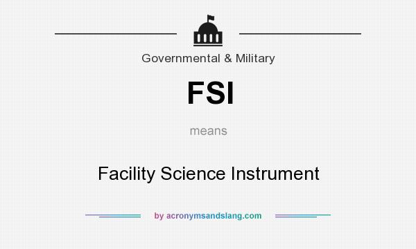 What does FSI mean? It stands for Facility Science Instrument