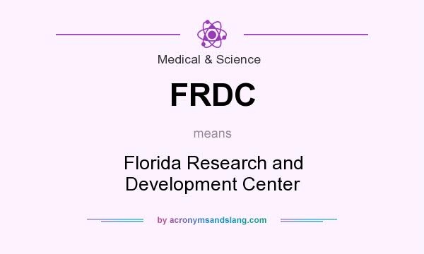 What does FRDC mean? It stands for Florida Research and Development Center