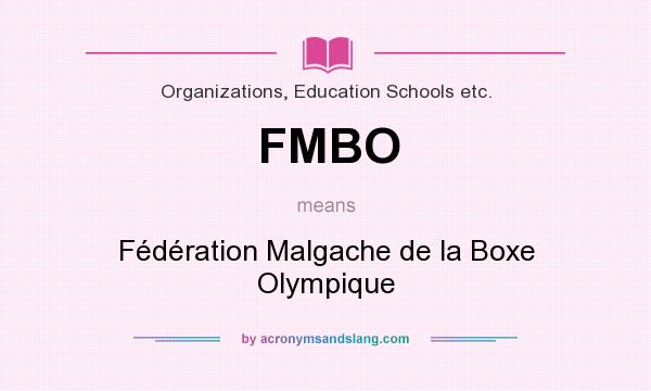 What does FMBO mean? It stands for Fédération Malgache de la Boxe Olympique