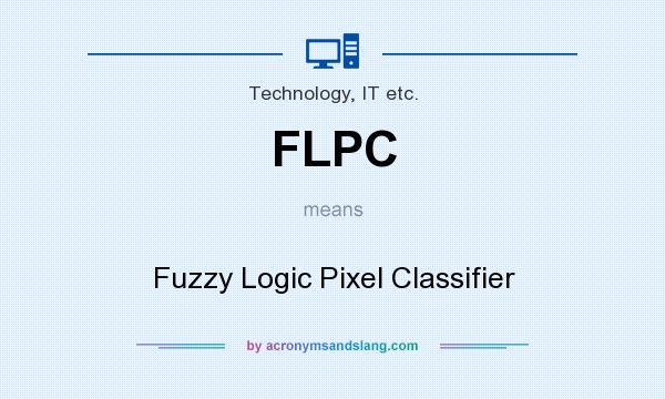 What does FLPC mean? It stands for Fuzzy Logic Pixel Classifier