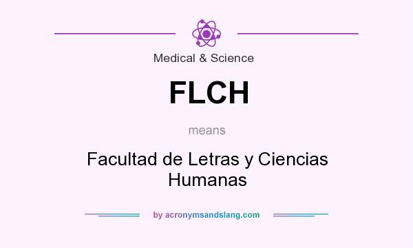 What does FLCH mean? It stands for Facultad de Letras y Ciencias Humanas