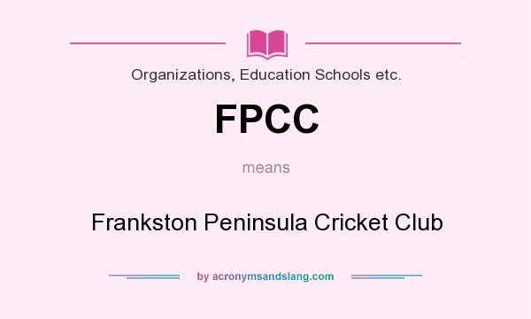What does FPCC mean? It stands for Frankston Peninsula Cricket Club