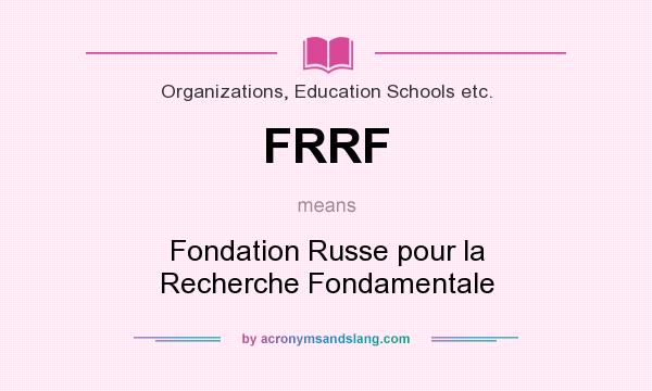 What does FRRF mean? It stands for Fondation Russe pour la Recherche Fondamentale