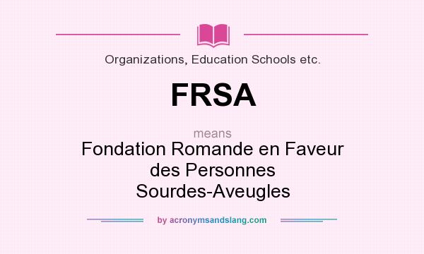 What does FRSA mean? It stands for Fondation Romande en Faveur des Personnes Sourdes-Aveugles