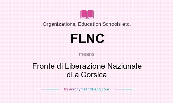 What does FLNC mean? It stands for Fronte di Liberazione Naziunale di a Corsica