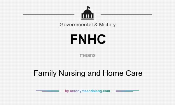 What does FNHC mean? It stands for Family Nursing and Home Care