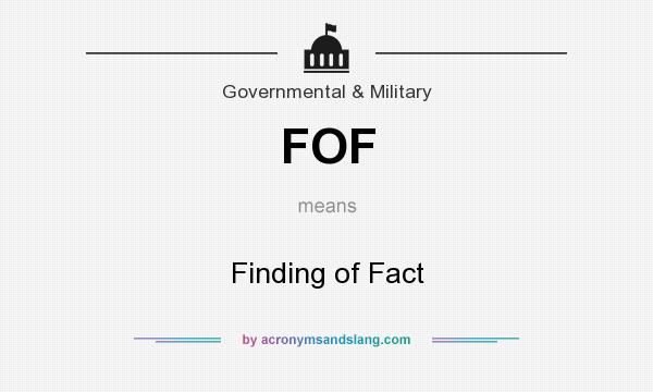 What does FOF mean? It stands for Finding of Fact