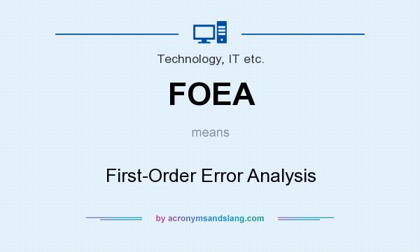 What does FOEA mean? It stands for First-Order Error Analysis
