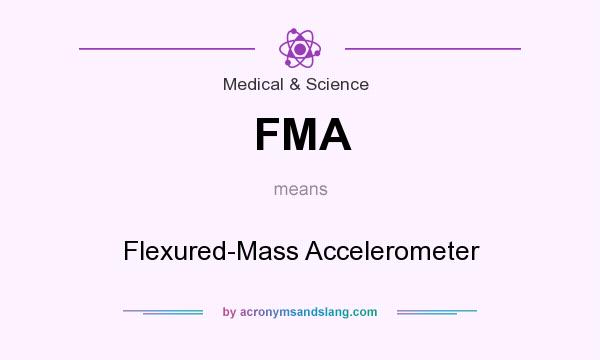 What does FMA mean? It stands for Flexured-Mass Accelerometer