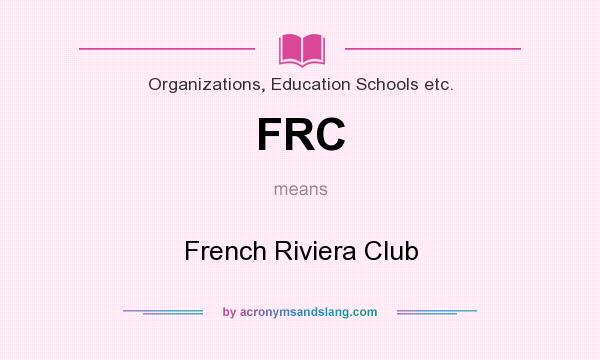 What does FRC mean? It stands for French Riviera Club