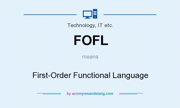 What does FOFL mean? It stands for First-Order Functional Language