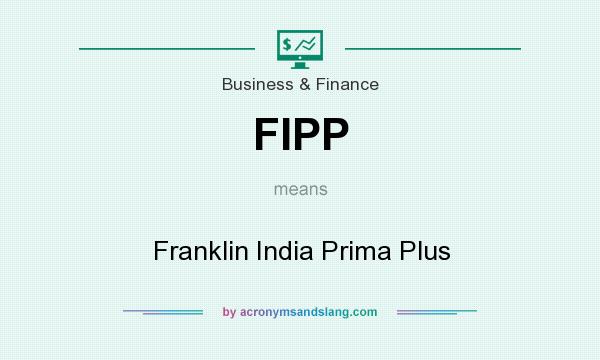 What does FIPP mean? It stands for Franklin India Prima Plus
