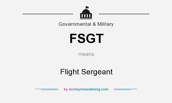 What does FSGT mean? It stands for Flight Sergeant