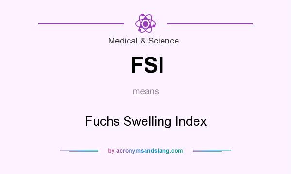 What does FSI mean? It stands for Fuchs Swelling Index